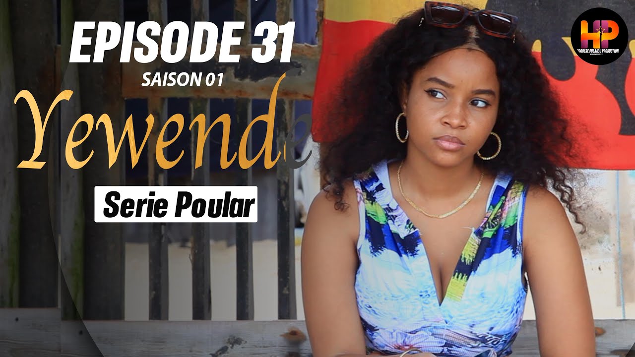 Série -YEWENDE-Episode 31-Saison 1