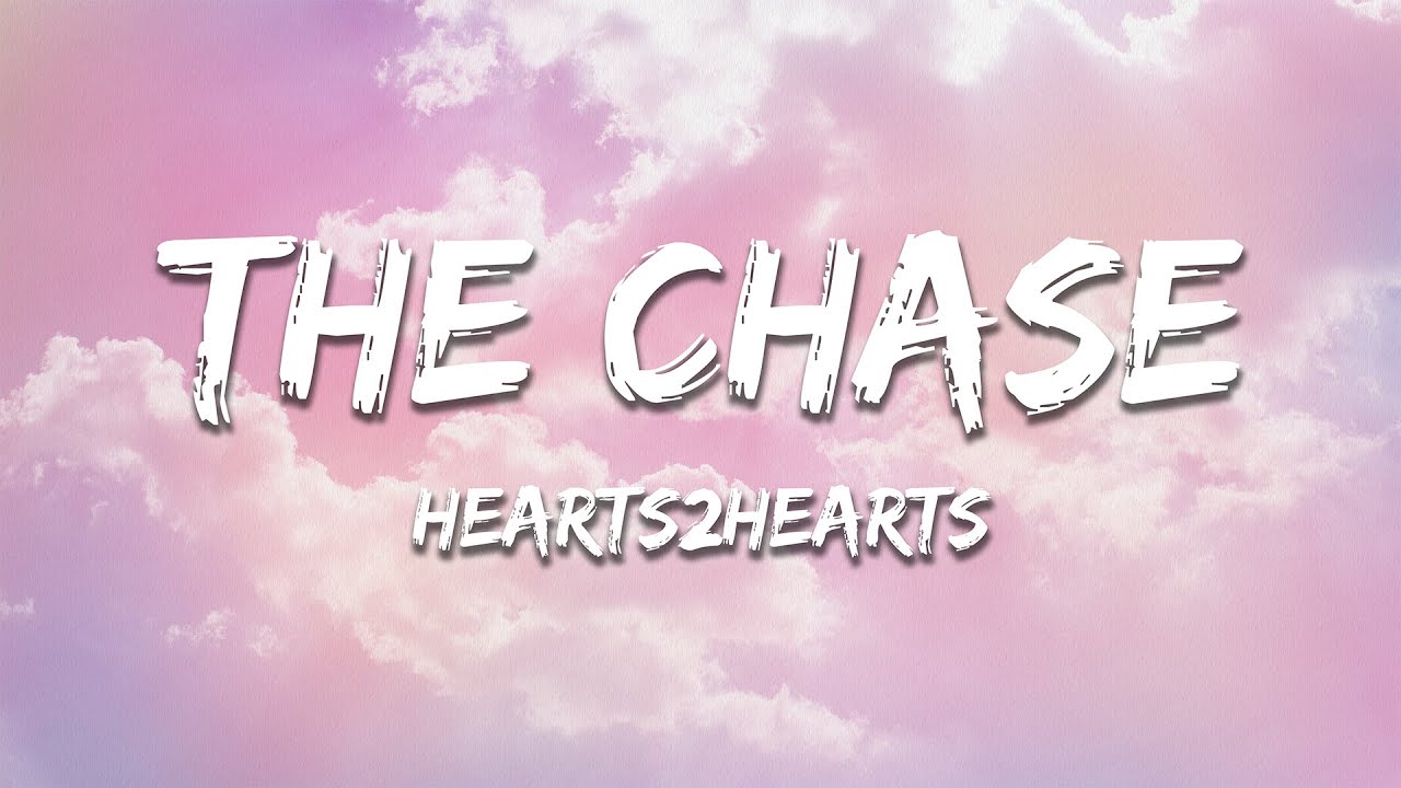 Hearts2Hearts - The Chase (Lyrics)