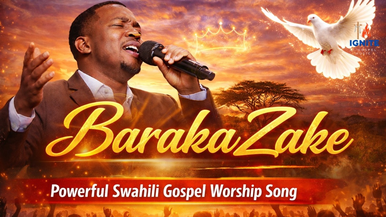 BARAKA ZAKE – Powerful Swahili Gospel Worship Song 2026 | Blessings & Thanksgiving
