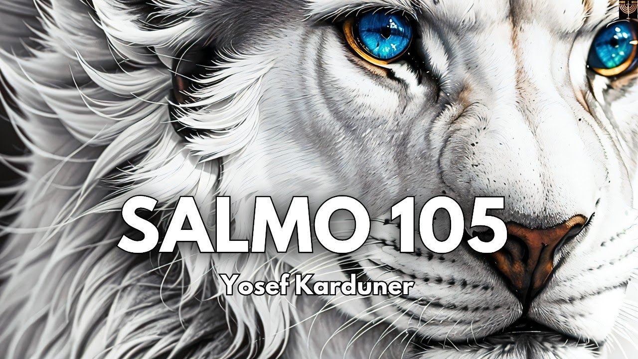 SALMO 105 Cantado en Hebreo - YOSEF KARDUNER | Subtítulos en Español יוסף קרדונר - שיחו בכל נפלאותיו