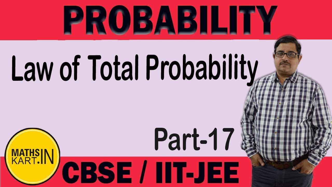 Law of Total Probability | PART-17 | PROBABILITY Class-12 CBSE/JEE Maths