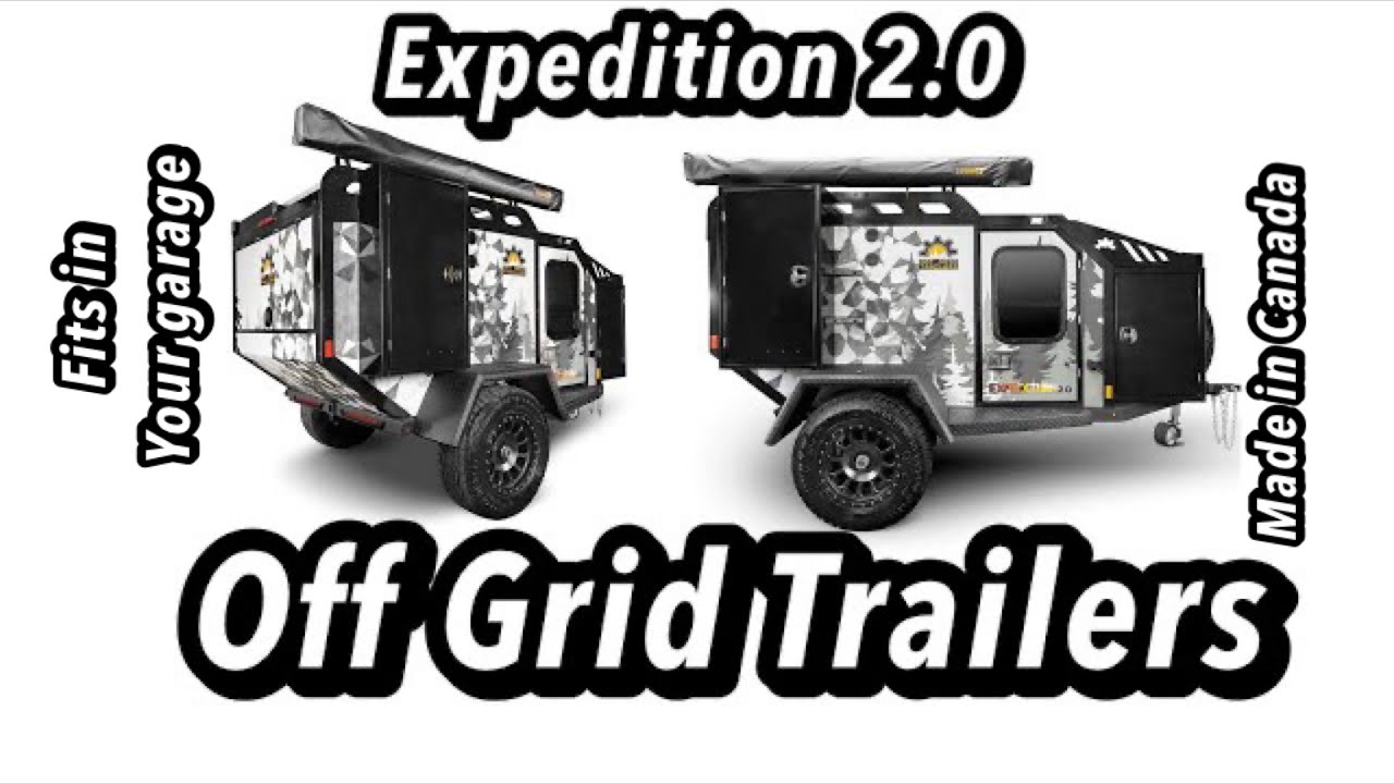 Off Grid Trailers - Expedition 2.0 - made in Canada
