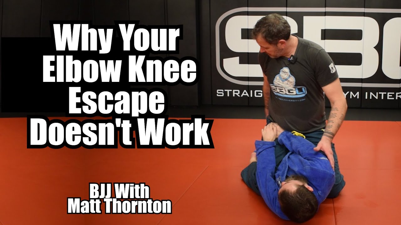 Why Your Elbow Knee Escape Doesn't Work in BJJ • BJJ with Matt Thornton
