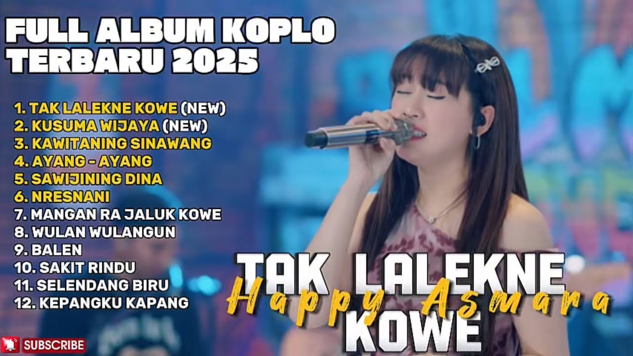 TAK LALEKNE KOWE - HAPPY ASMARA FULL ALBUM TERBARU DANGDUT KOPLO TERBARU 2025