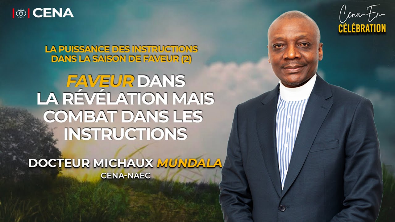 FAVEUR DANS LA RÉVÉLATION MAIS COMBAT DANS LES INSTRUCTIONS /DR. MICHAUX MUNDALA/CENA-EN-CÉLÉBRATION
