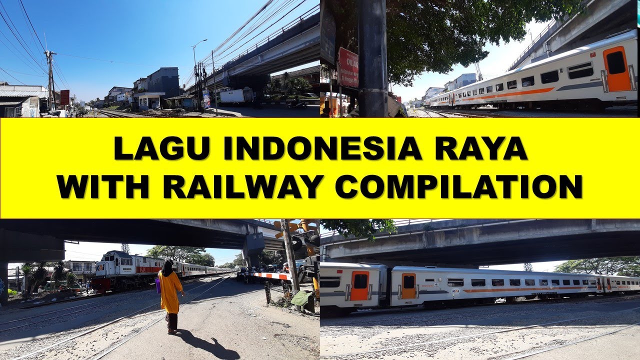 LAGU INDONESIA RAYA 3 STANZA WITH  RAILWAY COMPILATION