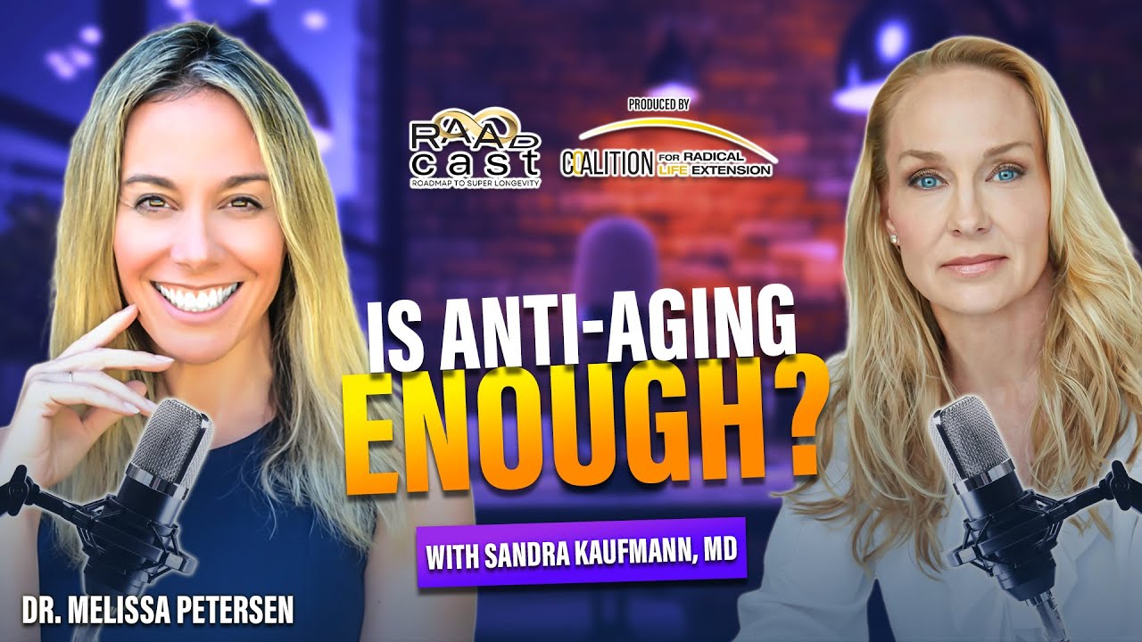 Is Anti-Aging Enough? Discover the Seven Tenets of True Longevity | RAADcast & Dr. Sandra Kaufmann