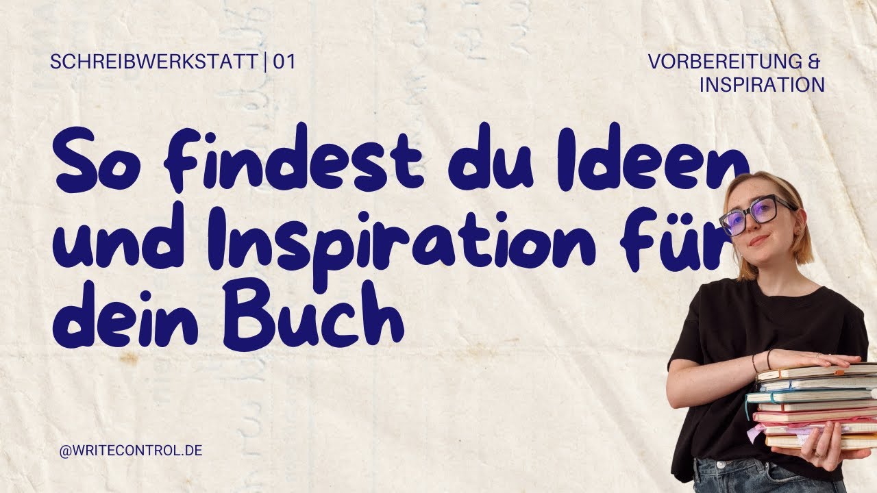 So findest du Ideen und Inspiration f&uuml;r dein Buch | Schreibwerkstatt von WriteControl, Episode 1
