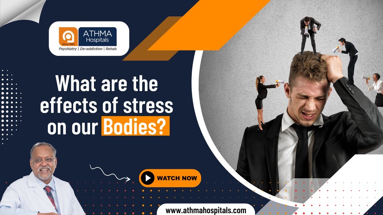 Discover how stress affects our bodies | Athma Hospitals | Dr. K. Ramakrishnan