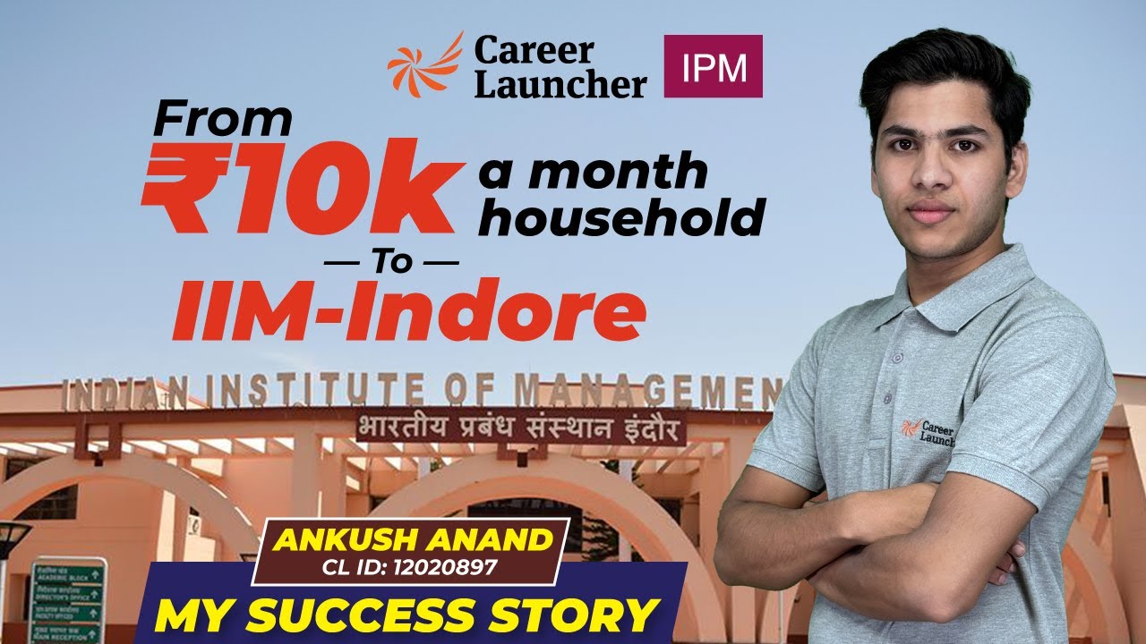 From 10K a month household to IIM Indore | Ankush Anand - IPM 2024-2029 | IPM Success Story
