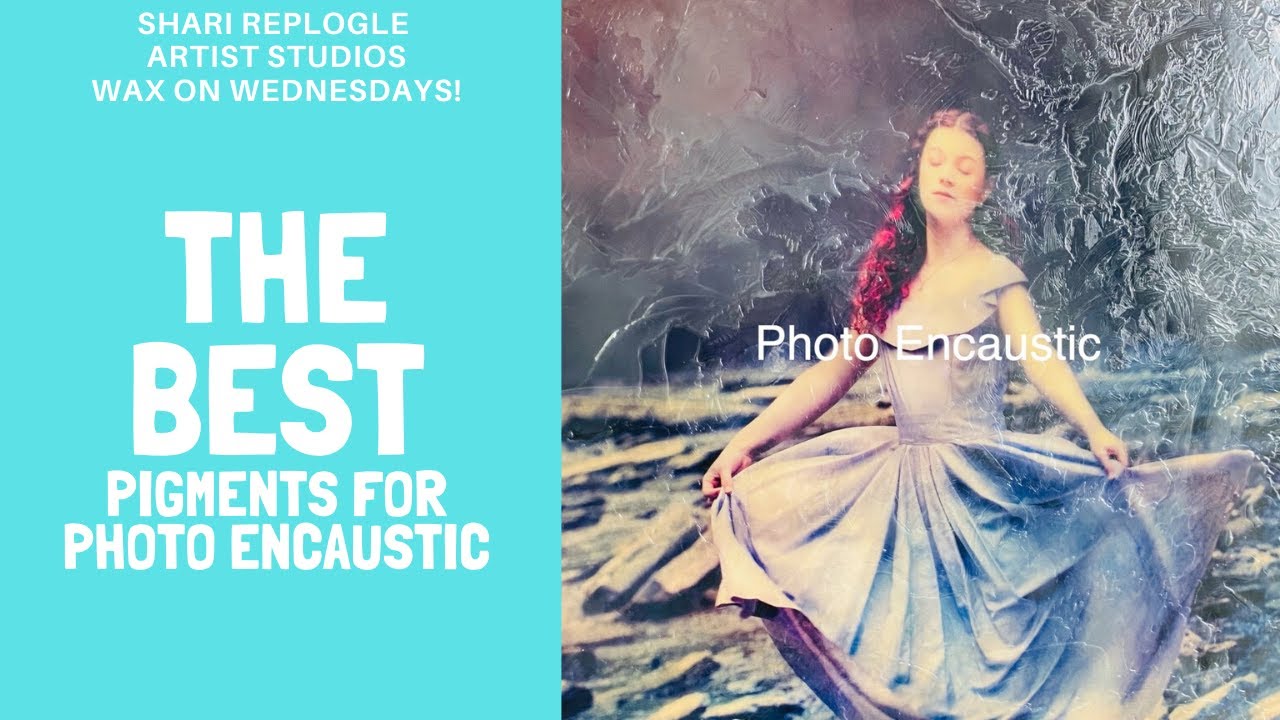 Wax on Wednesdays What Are The Best Pigments for Photo Encaustic ?