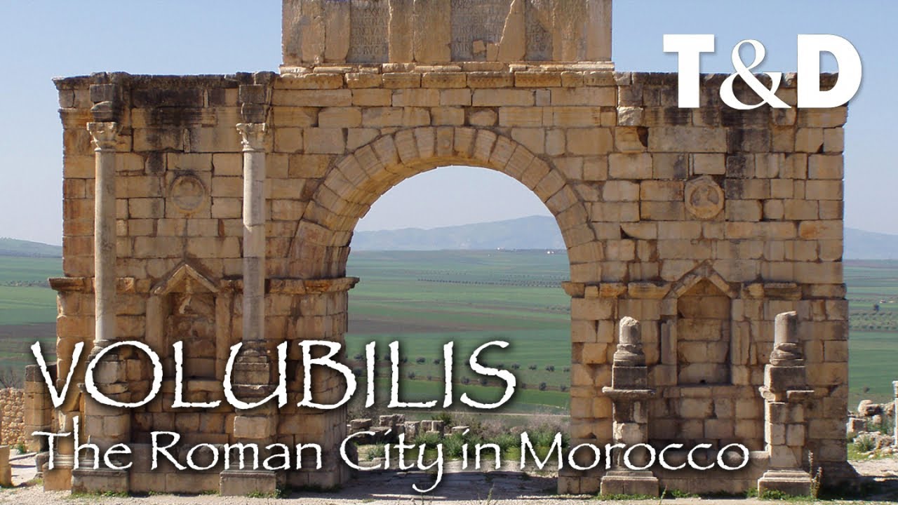 Volubilis - Morocco Historical Place - Travel & Discover