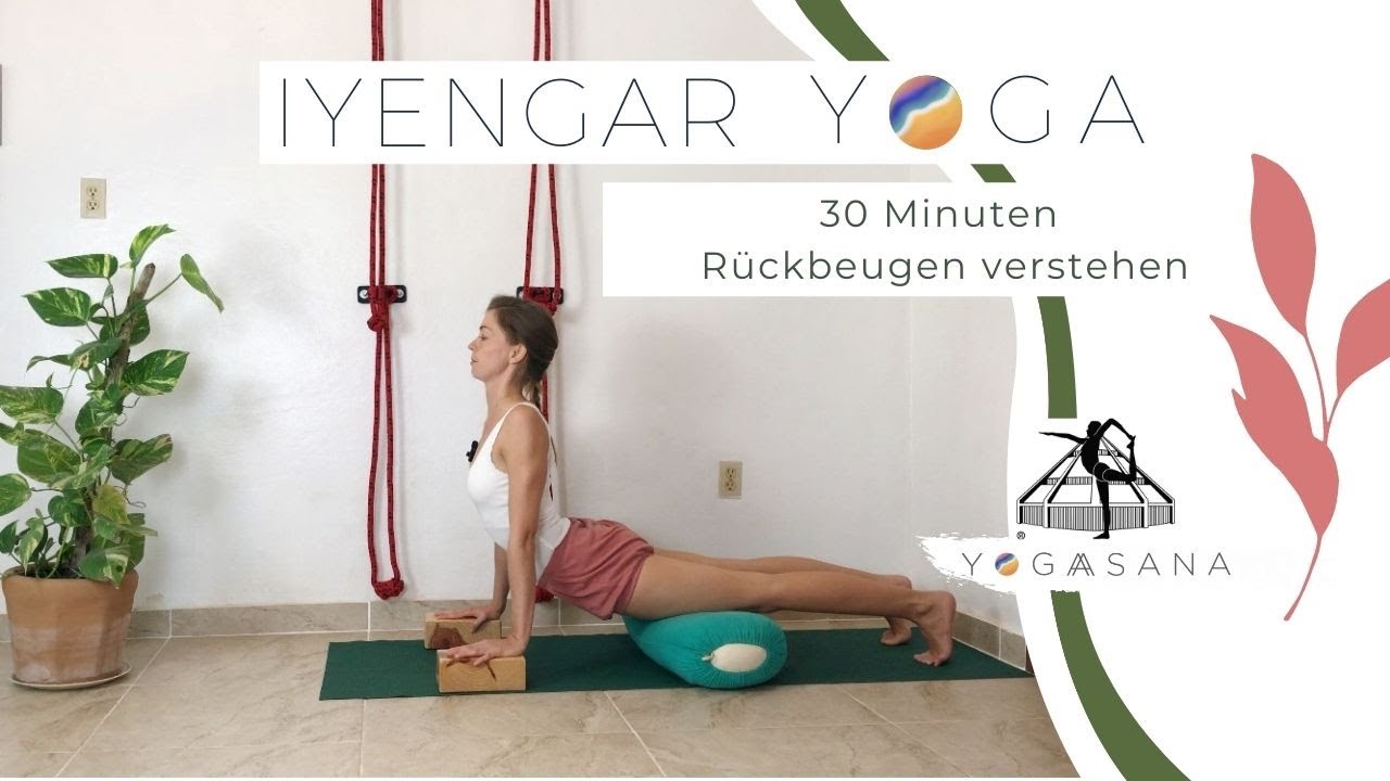 IYENGAR YOGA - 20 Minuten Rückbeugen verstehen