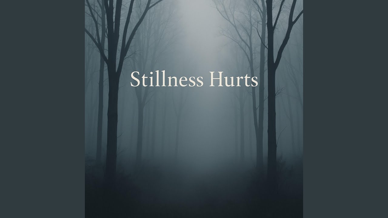 Stillness Hurts