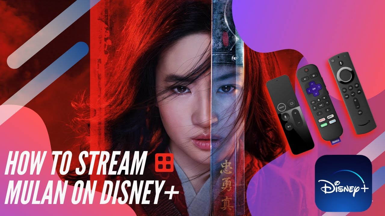 HOW TO PURCHASE & STREAM MULAN ON DISNEY+ PREMIER ACCESS