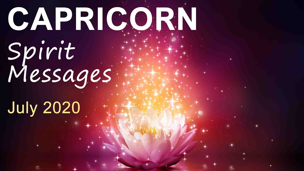 CAPRICORN SPIRIT MESSAGES JULY 2020 