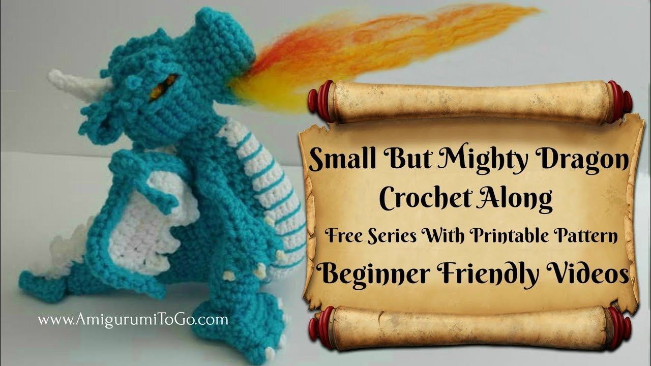 Crochet Along Small But Mighty Dragon Part 1 Introduction & Supplies List