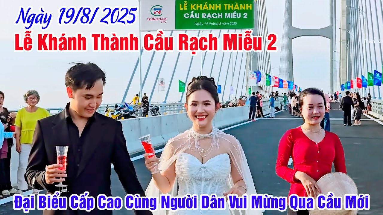 Đoàn Đại Biểu Cấp Cao Cùng Người Dân Vui Mừng Qua Cầu Rạch Miễu 2 Trong Ngày Khánh Thành