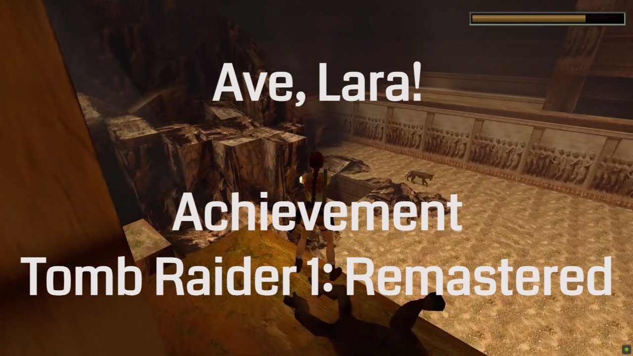 Ave, Lara! (Achievement) - Tomb Raider 1 Remastered