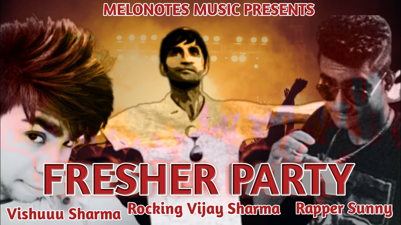 Fresher Party | Full Video Song | Vijay Sharma | Vishuuu Sharma | Rapper Sunny | MusicVJ Rockz