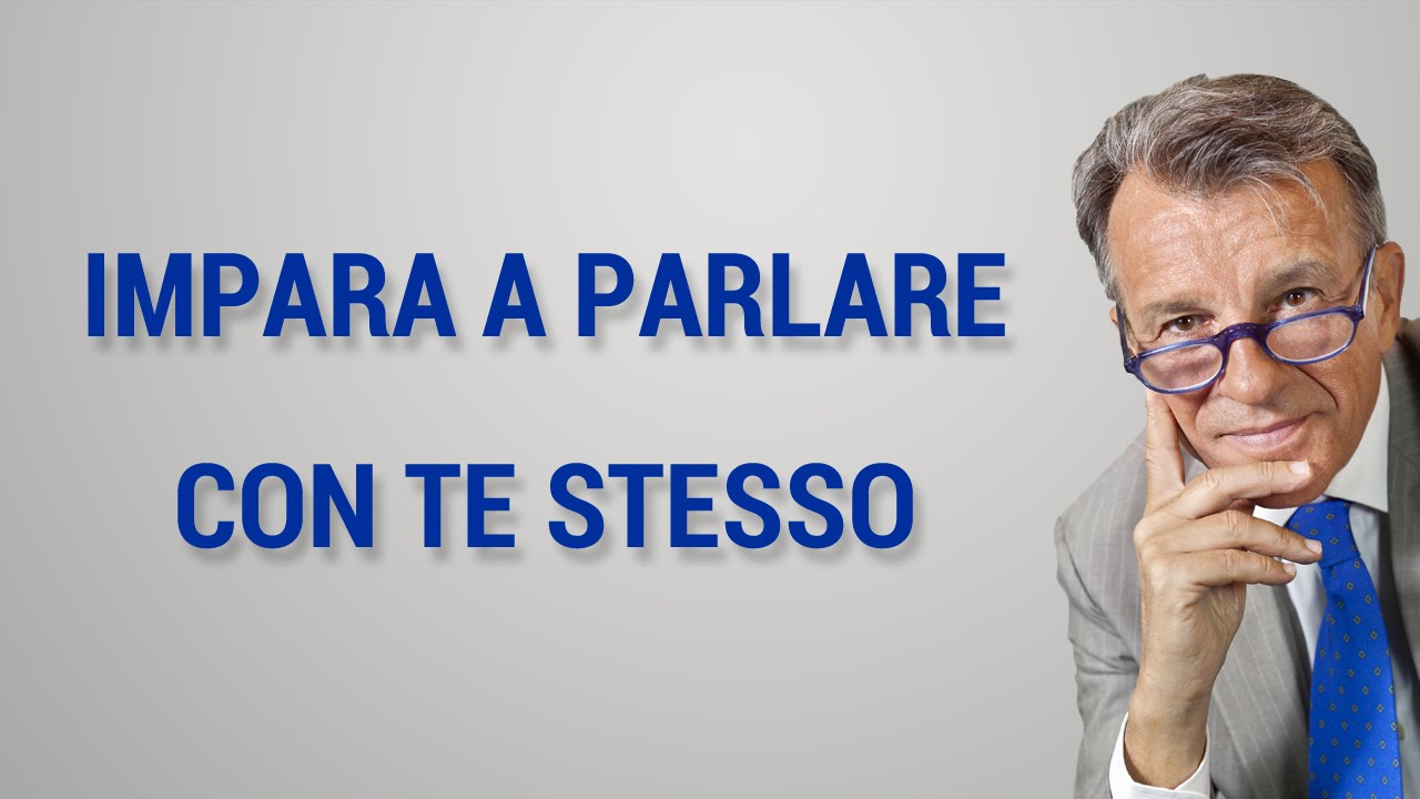 Impara a parlare con te stesso