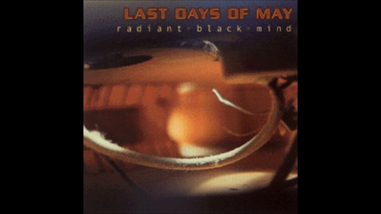 Last Days of May - Radiant Black Mind (2000)