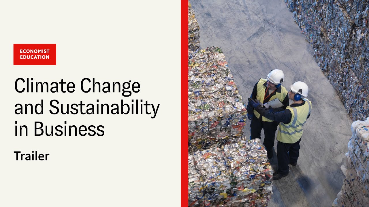Economist Education Climate Change and Sustainability in Business Online Short Course | Trailer