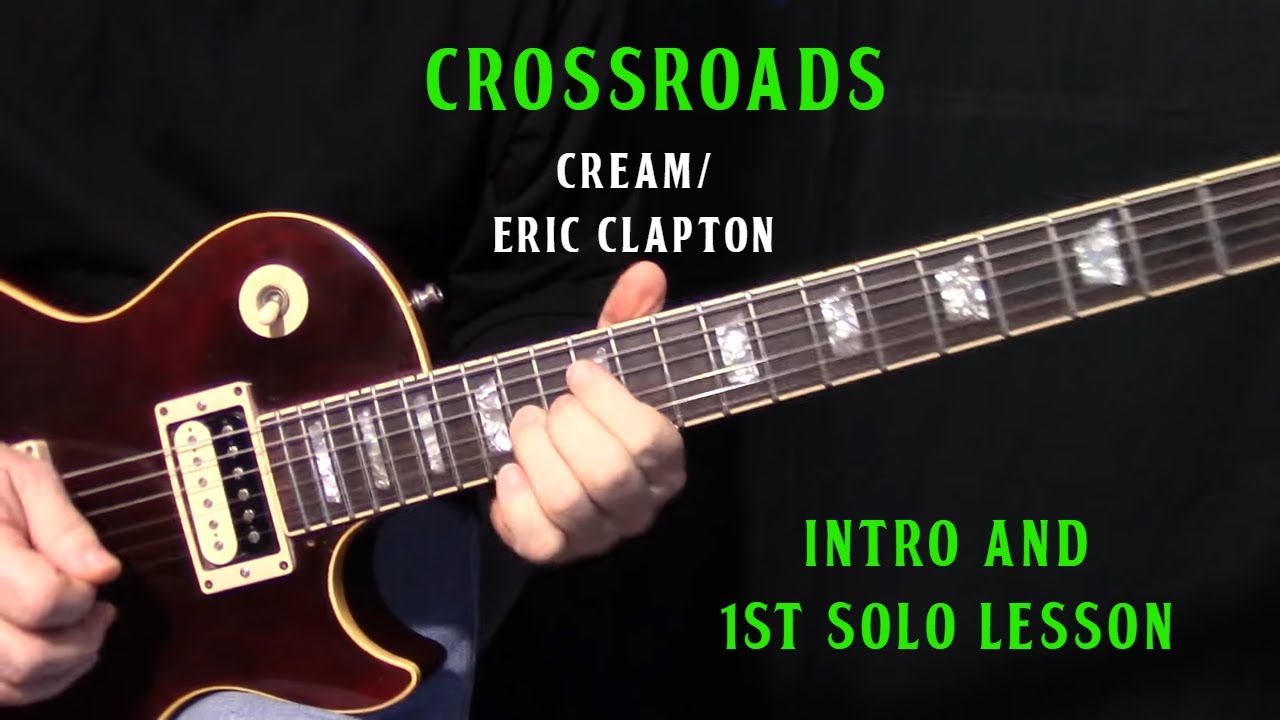 how to play Crossroads by Cream_