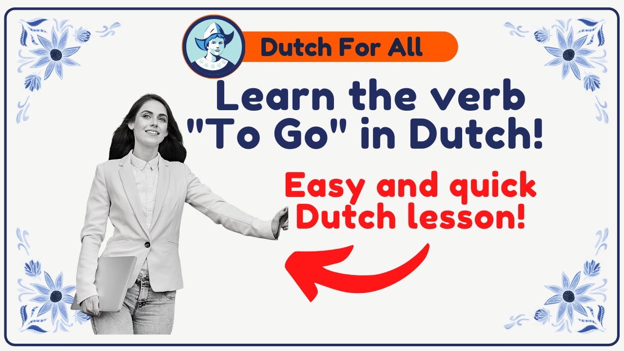 Learn The Verb &ldquo;To Go&rdquo; in Dutch! | Dutch Classes For Beginners | Dutch For All