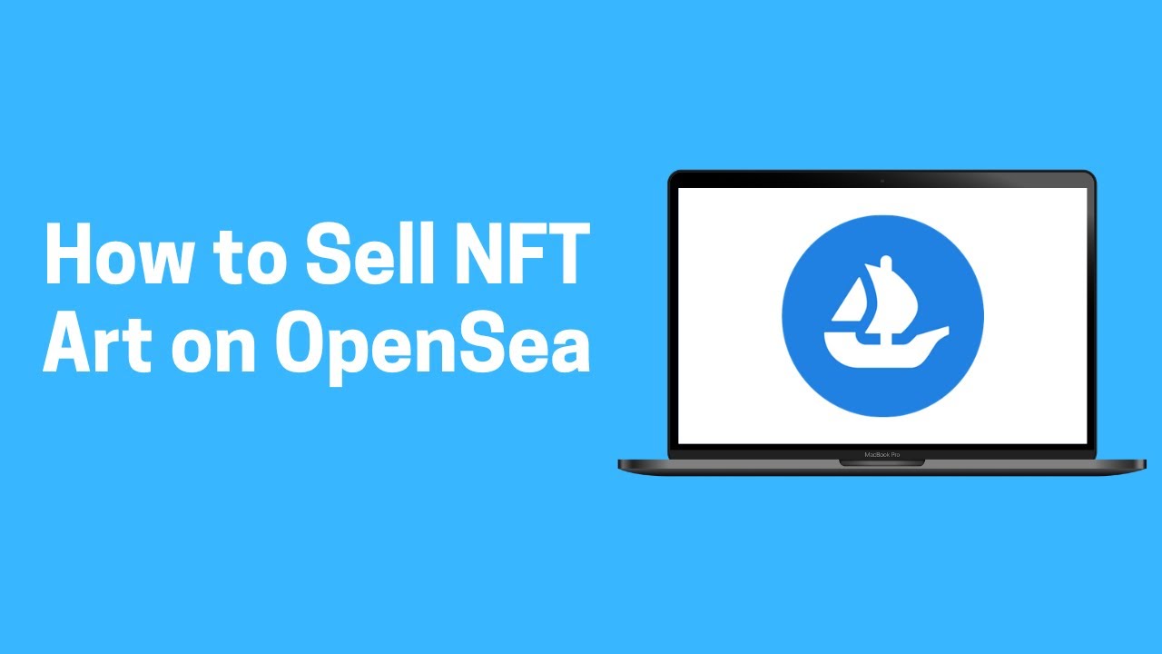 [OpenSea] How to Sell NFT Art on OpenSea (OpenSea)