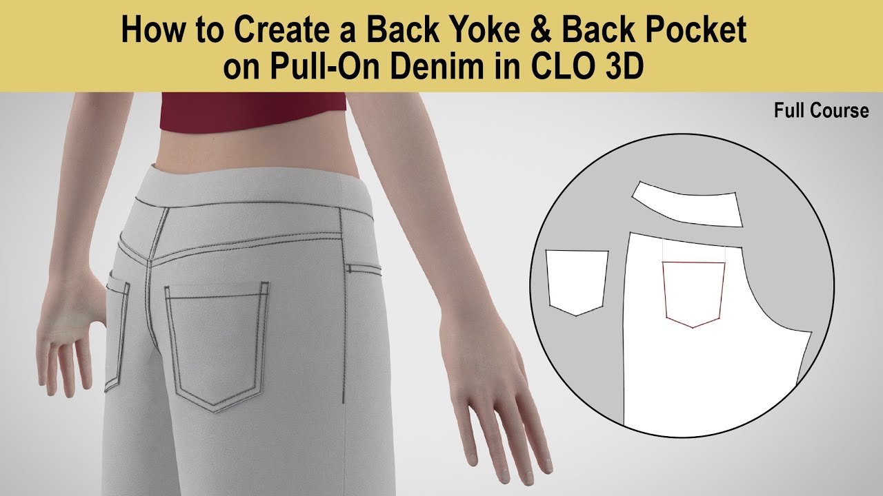 How to Create a Back Yoke & Back Pocket on Pull-On Denim in CLO 3D | Full Course