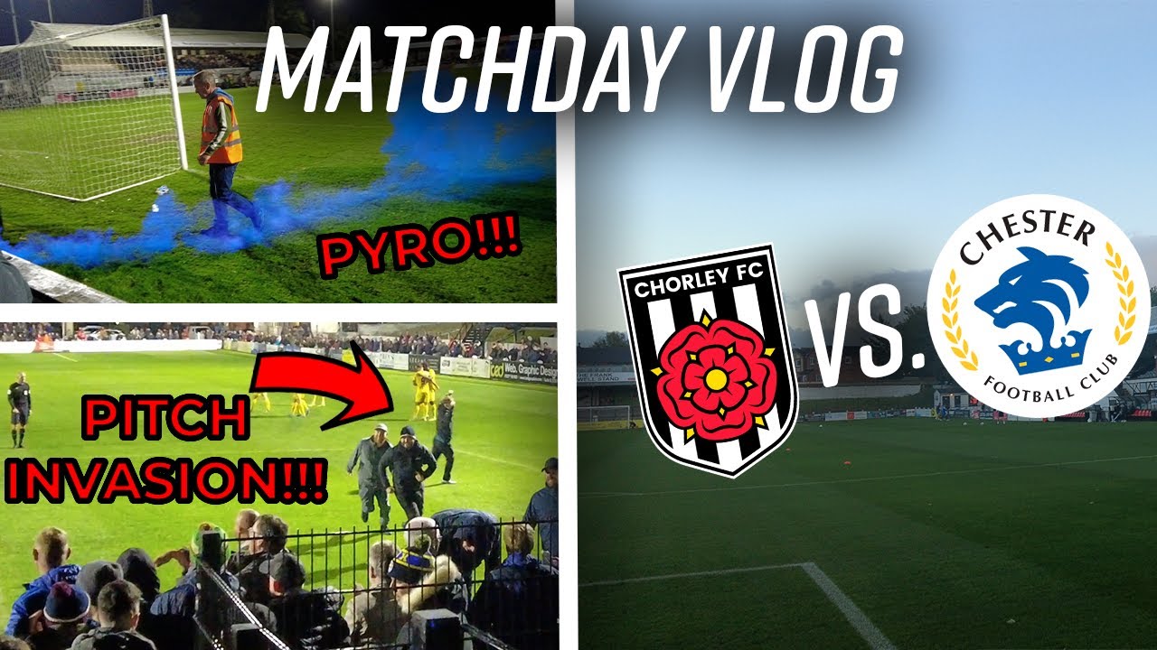 PYRO AND PITCH INVASION!!! CHAOS IN THE AWAY END!!! Chorley vs  Chester F.C. | Matchday Vlog