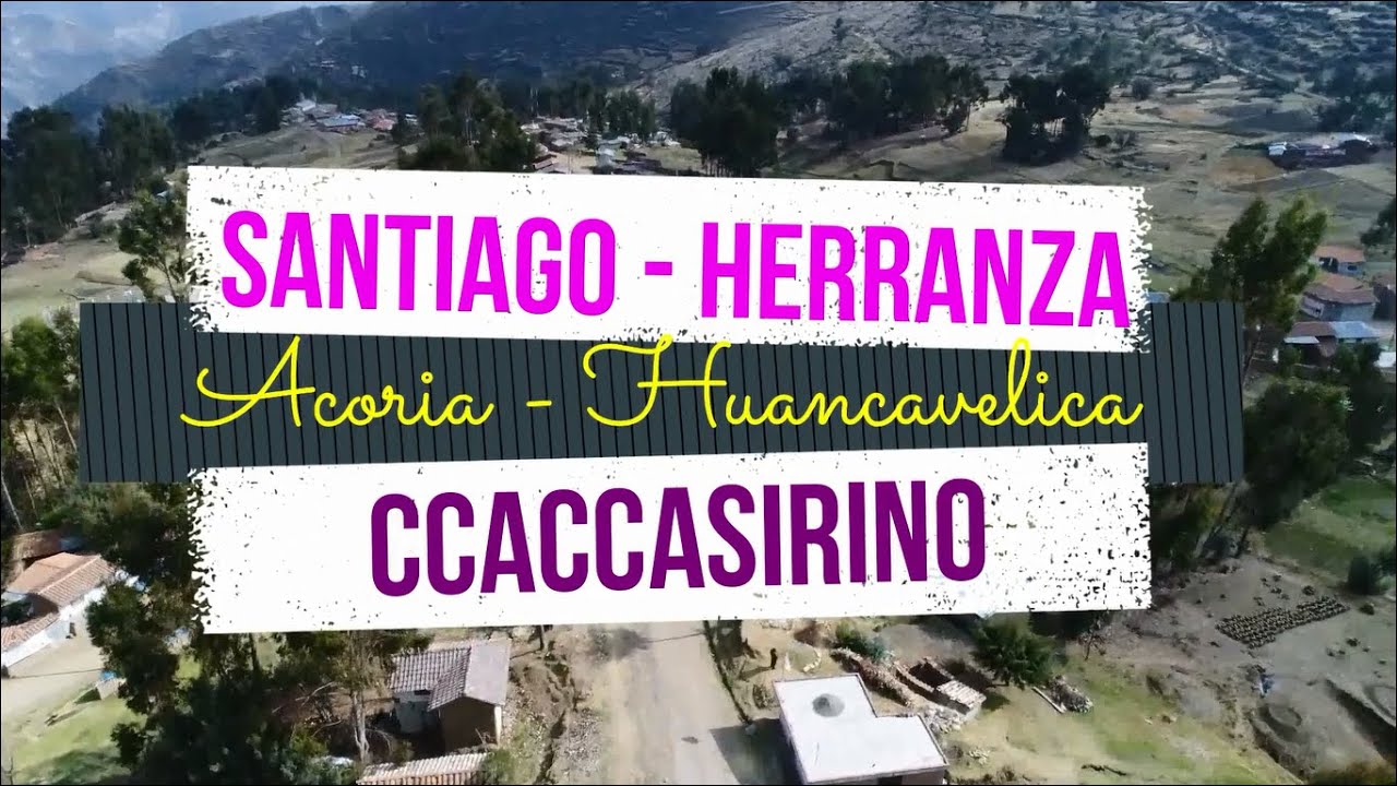 I Parte del Santiago Herranza Ccaccasirino 2019; Acoria, Huancavelica