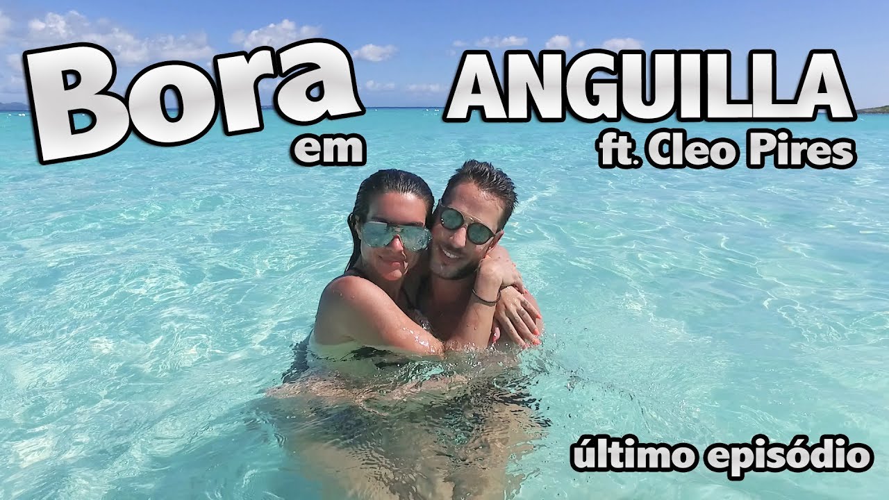 BORA EM ANGUILLA ft. CLEO PIRES EP. FINAL