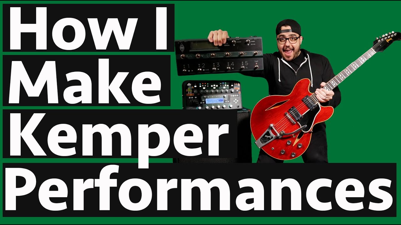 How I Make Kemper Performances!