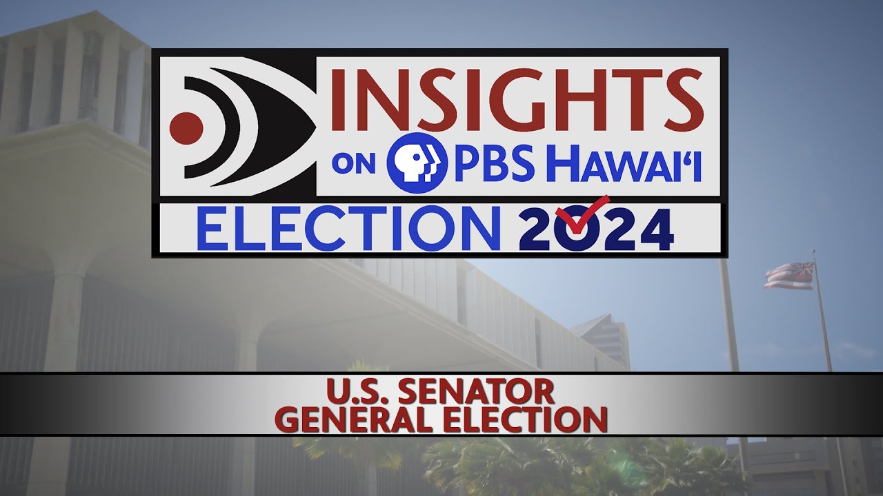 General Election: US Senator | INSIGHTS ON PBS HAWAIʻI