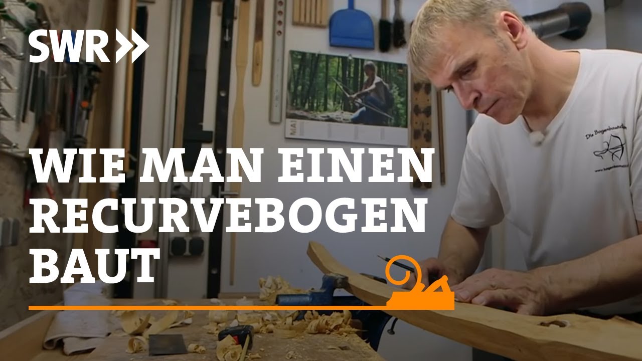 Wie man einen Recurvebogen baut | SWR Handwerkskunst