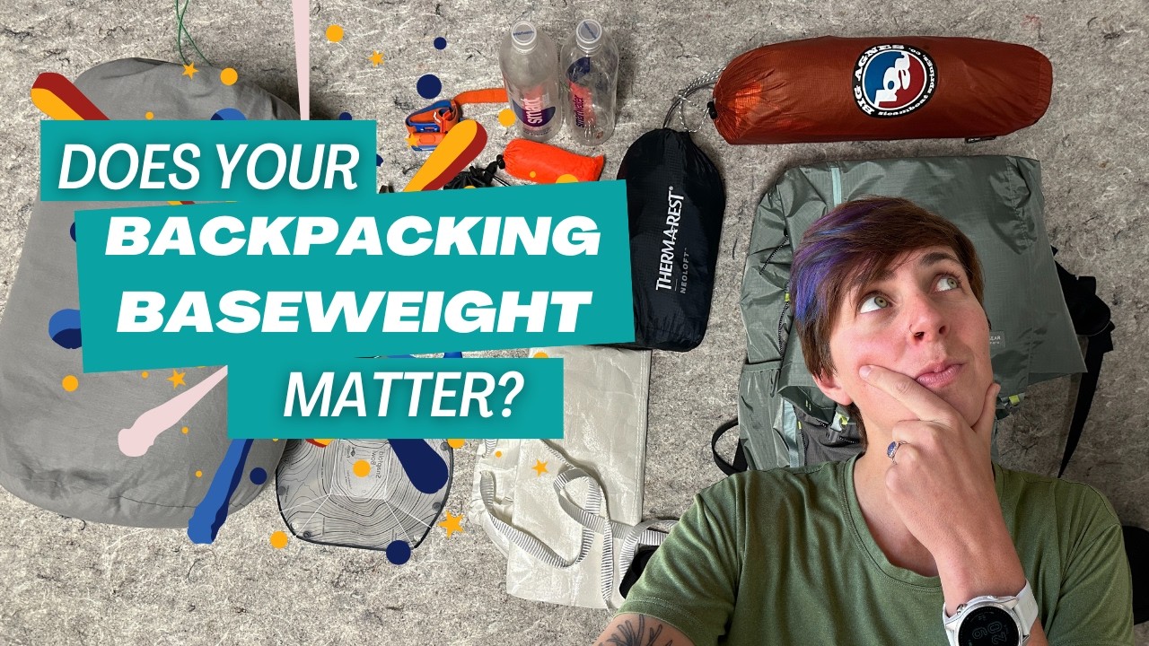 Hot Take: Does Backpacking Base Weight Matter?