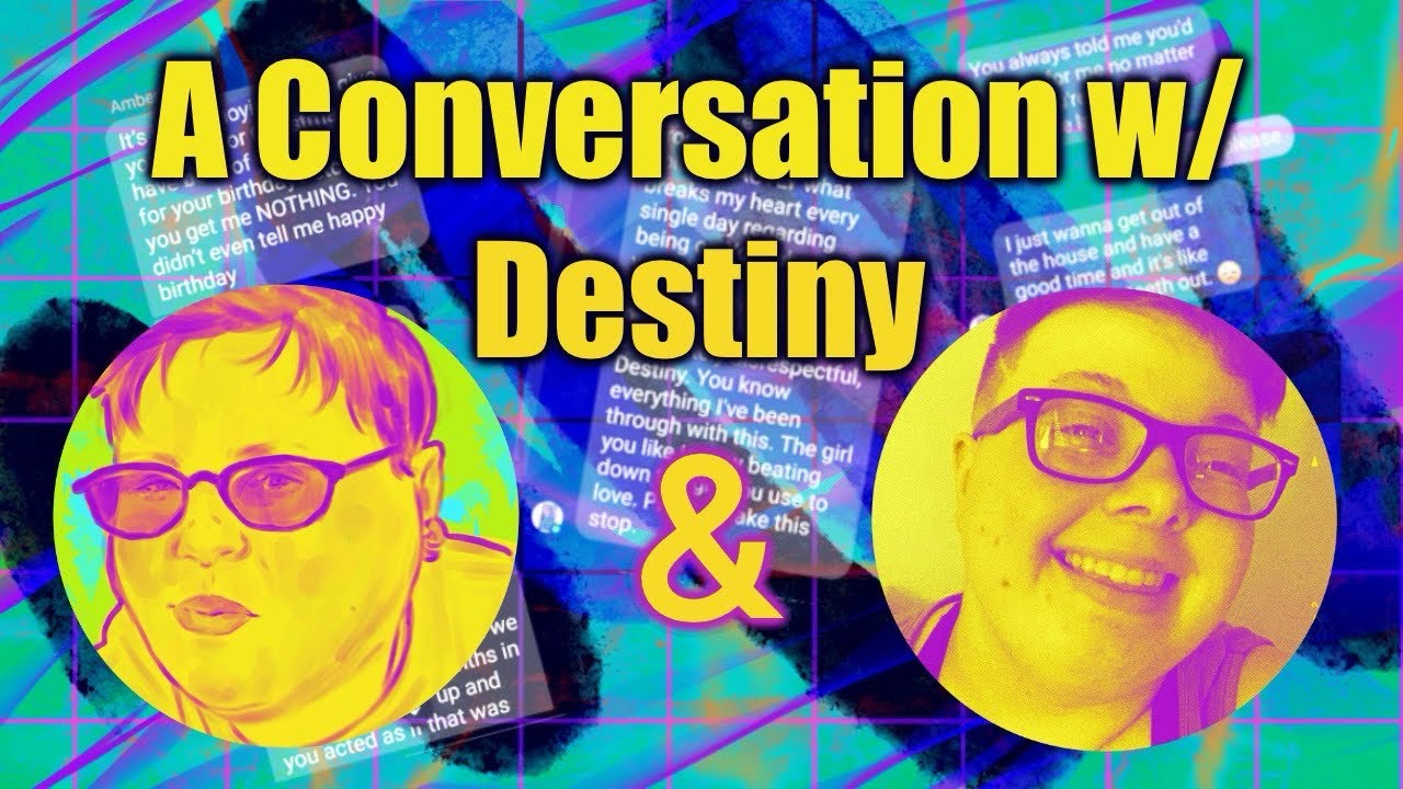 A Conversation w/ Destiny
