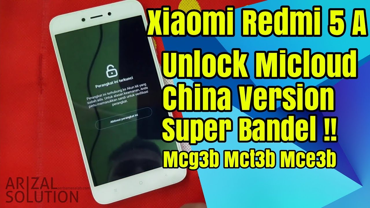 Unlock Micloud Xiaomi Redmi 5A China Version Mce3b Mct3b Mcg3b Super Bandel!!