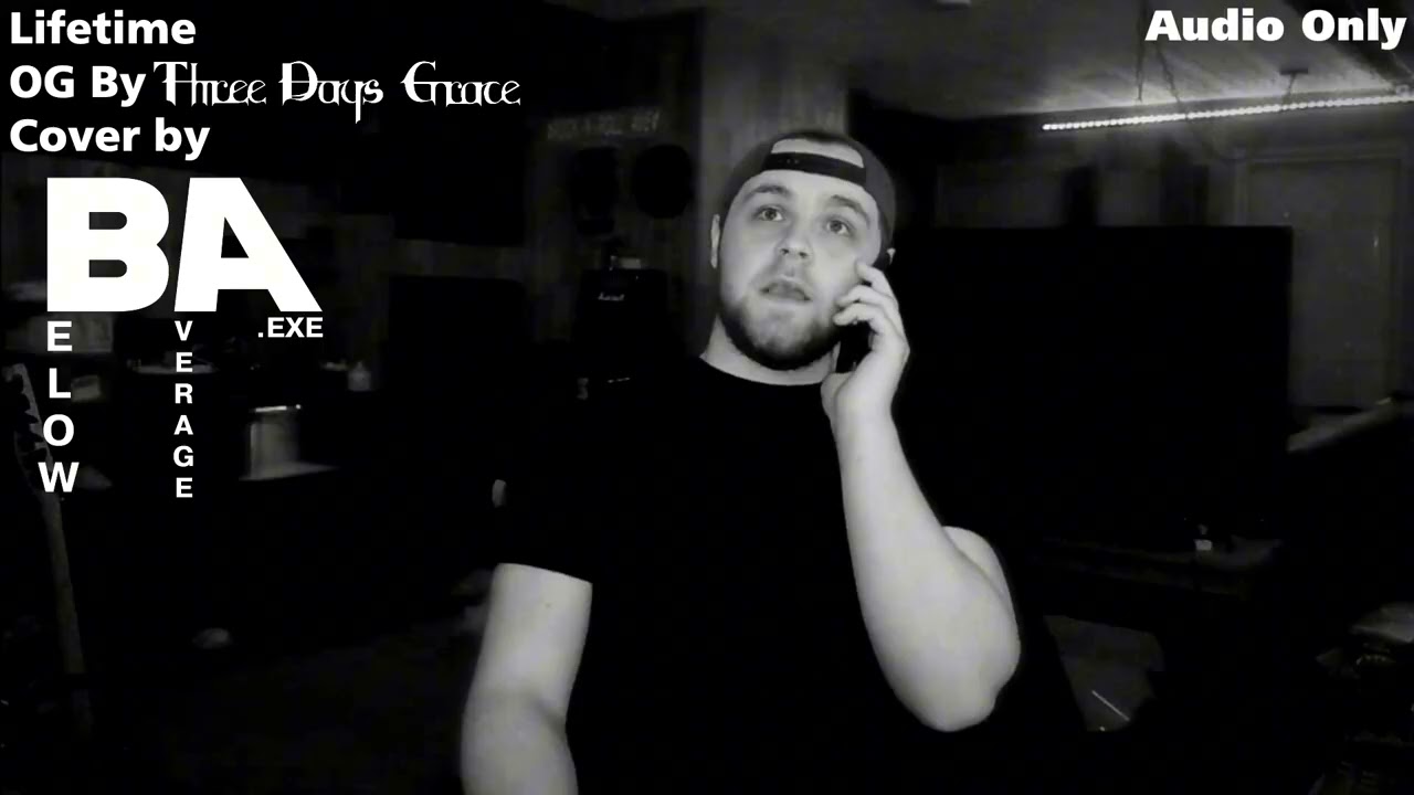 Lifetime (Three Days Grace) | Audio Only | Cover by BelowAverage.EXE