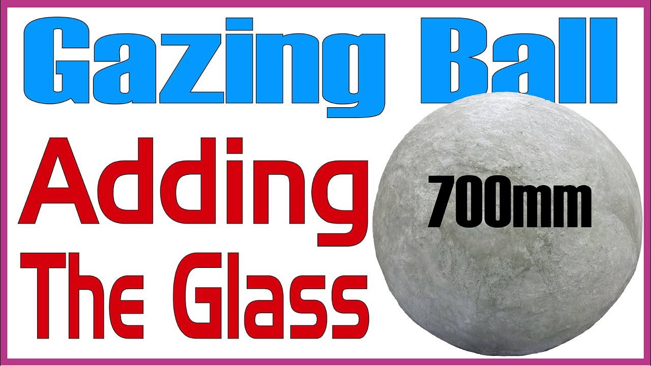 Создание БОЛЬШОГО 700-миллиметрового шара для наблюдения. Добавление стекла. Часть 1.