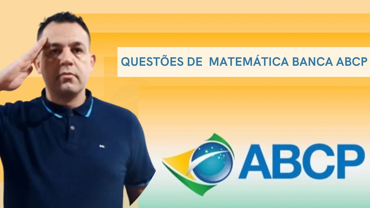 [Aula 3 de 10] QUESTÕES DE MATEMÁTICA DA BANCA ABCP 2022