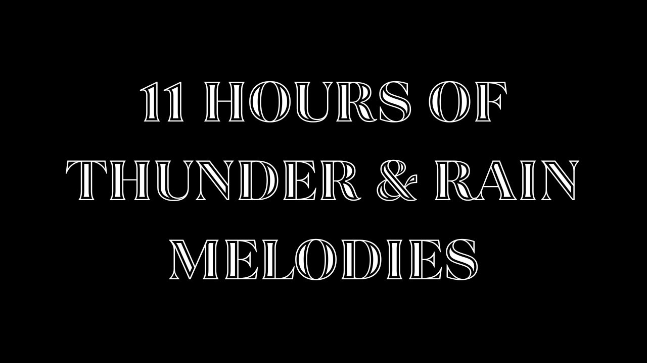 11 Hours of Thunder & Rain Melodies 🌧  Relaxing Storm Sounds for Deep Sleep