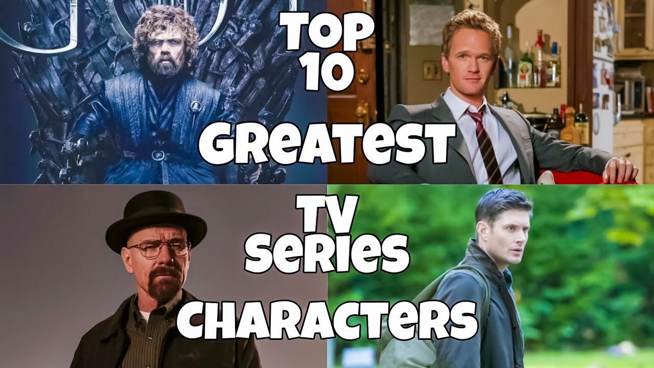 Top 10 Greatest TV Series Characters