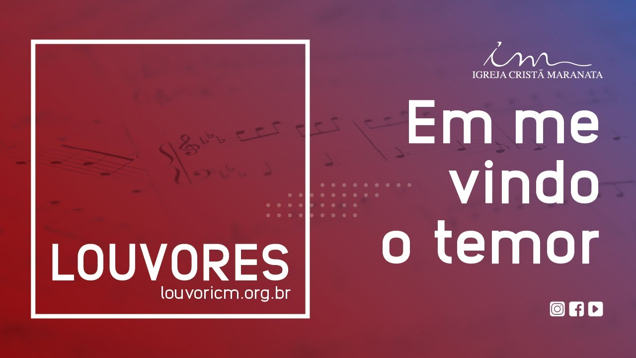 LOUVOR - Em me vindo o temor - Igreja Cristã Maranata