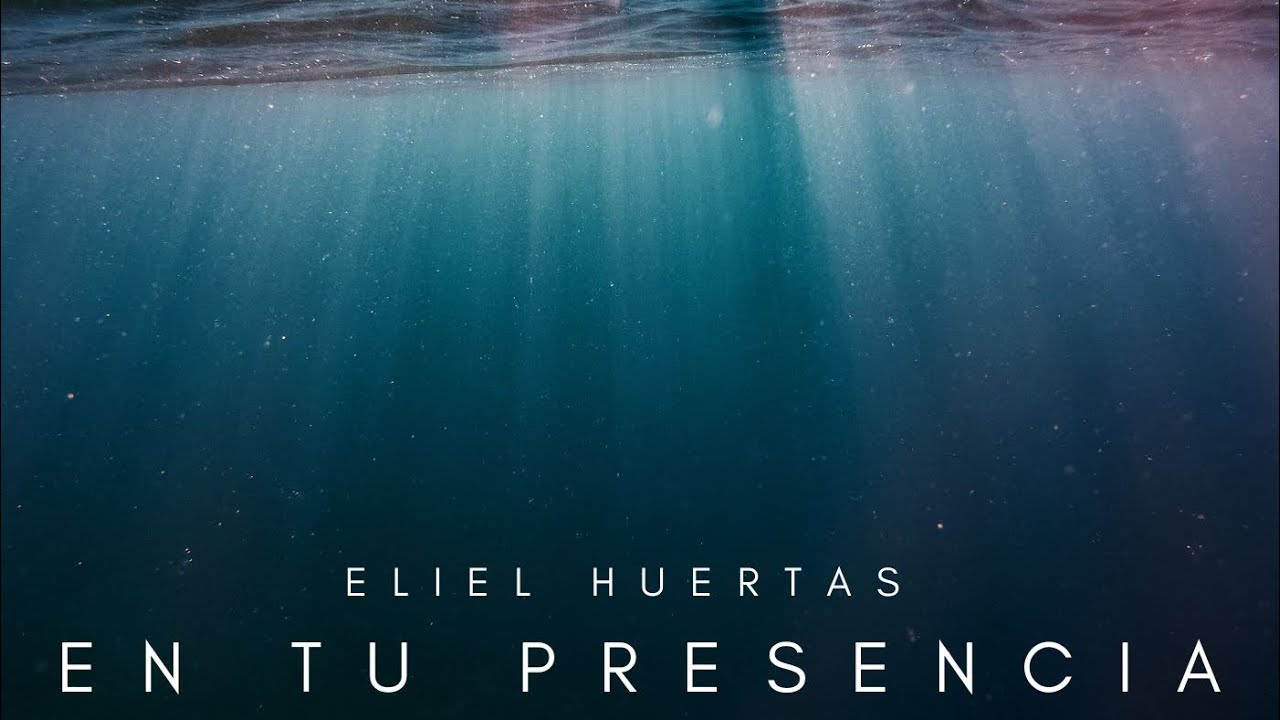 En Tu Presencia | Eliel Huertas