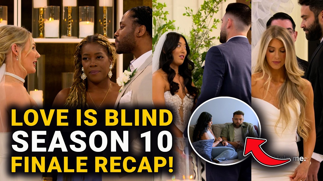 Love is Blind Season 10 Finale Recap: Who Got Married & Who Broke Up?
