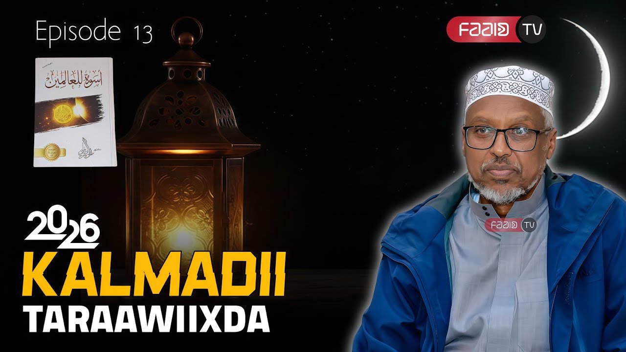 Kalmadii Taraawiixda Sh Mustafe X Ismail Rasuulka Iyo Siiradiisa Iyo La Dhaqankii Saxaaabada