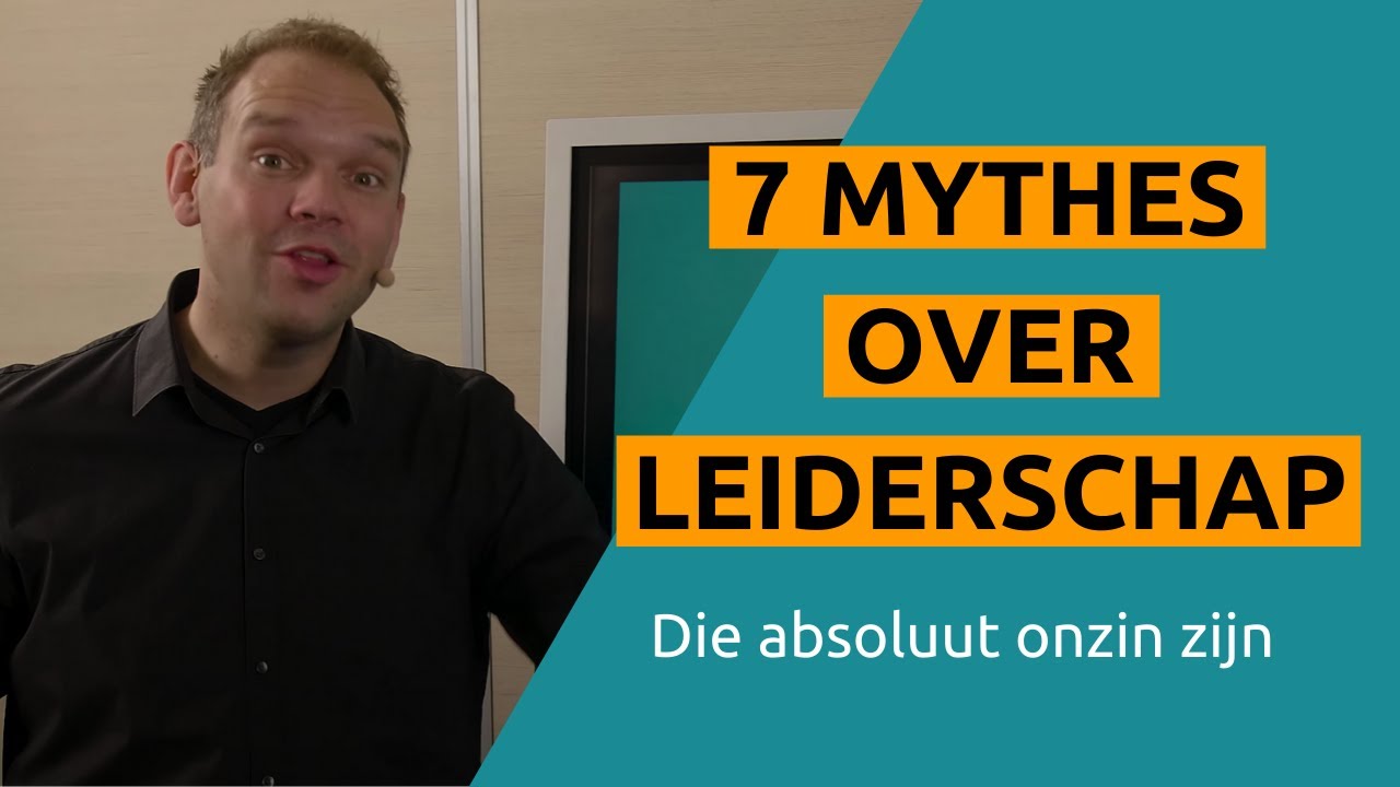 7 Mythes Over Leiderschap (die absoluut onzin zijn)